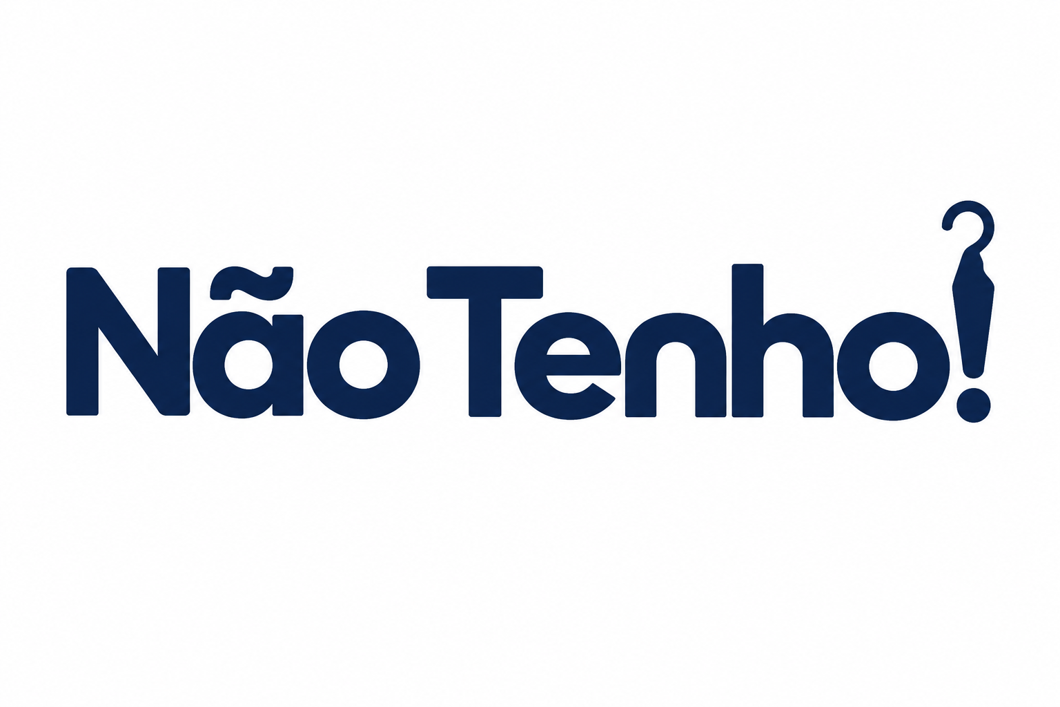 Não Tenho!